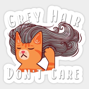 Grey Hair Don't Care Funny Grey Hair Cat Sticker